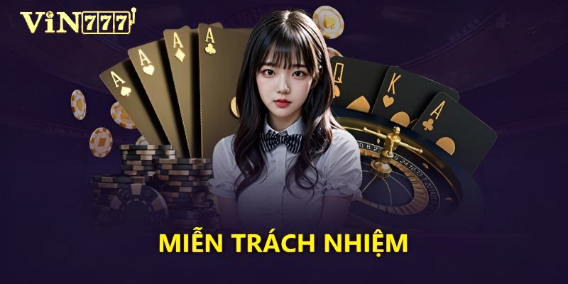 Ý nghĩa của miễn trừ trách nhiệm đối với người chơi